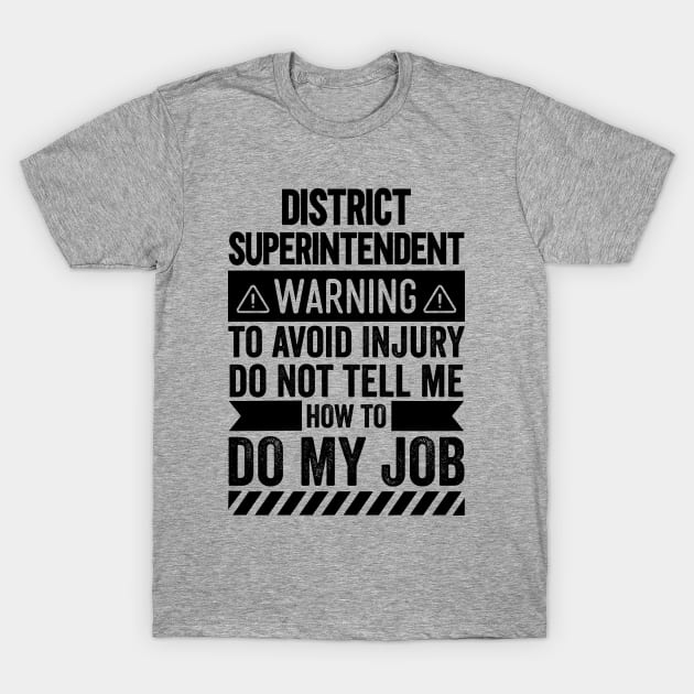 District Superintendent Warning T-Shirt by Stay Weird